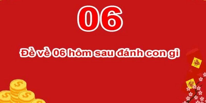 Phương pháp soi cầu đề về 06 giúp bạn thắng lớn