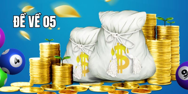 Tìm hiểu cơ bản cho trường hợp đề về 05