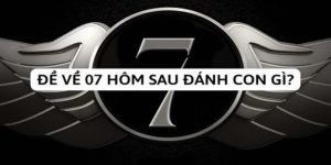 Đề về 07 - Sổ Tay Hướng Dẫn Bắt Lô Dễ Trúng Cùng 18H30