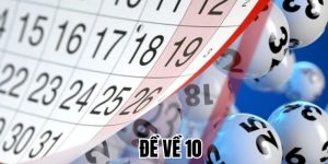 Đề Về 10 Là Sao? Bí Quyết Soi Cầu Hay Ho Từ Cao Thủ