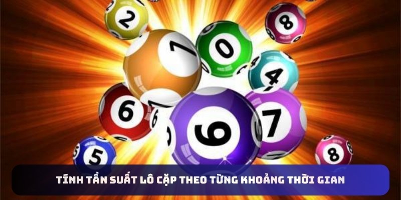 Tính tần suất lô cặp theo từng khoảng thời gian